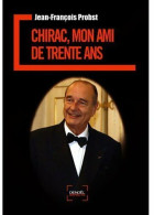 Chirac, Mon Ami De Trente Ans (2007) De Jean-François Probst - Politik