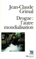 Drogue : L'autre Mondialisation (2000) De Jean-Claude Grimal - Psychologie/Philosophie