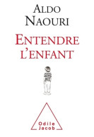 Entendre L'enfant (2017) De Aldo Naouri - Psychology/Philosophy