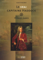 Le Vrai Capitaine Haddock. Herbert James. (2011) De Louis Francken - Historia
