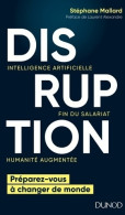 Disruption. Intelligence Artificielle, Fin Du Salariat, Humanité Augmentée (2018) De Stéphane Mallard - Economía