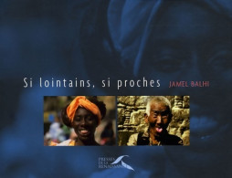 Si Lointains Si Proches (2005) De Jamel Balhi - Toerisme