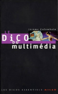 Le Dico Du Multimédia (1998) De Jérôme Colombain - Dictionnaires