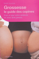 Grossesse, Le Guide Des Copines (2004) De Vicki Iovine - Santé