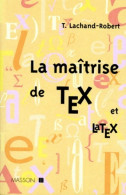 La Maîtrise Tex Et LaTex (1995) De Thomas Lachand-Robert - Informatica