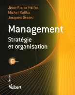 Management : Stratégie Et Organisation (2006) De Jean-Pierre Helfer - Economía