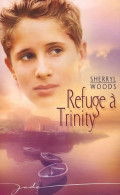 Refuge à Trinity (2006) De Sherryl Woods - Romantique