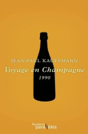 Voyage En Champagne (2011) De Jean-Paul Kauffmann - Santé