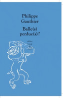 Balles Perdues (2011) De Philippe Gauthier - Andere & Zonder Classificatie