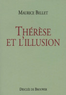 Thérèse Et L'illusion (1998) De Maurice Bellet - Religion
