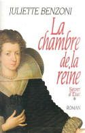 Secret D'Etat Tome I : La Chambre De La Reine (1997) De Juliette Benzoni - Storici