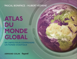 Atlas Du Monde Global - 3e éd. - 100 Cartes Pour Comprendre Un Monde Chaotique (2015) De Pascal B - Geographie