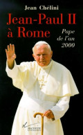 Jean-Paul Ii à Rome (1999) De Jean Chélini - Godsdienst