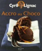 Accro Au Choco (2007) De Cyril Lignac - Gastronomie