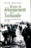 Histoire Du Débarquement En Normandie (2007) De Wieviorka Michel - Weltkrieg 1939-45