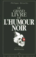 Le Grand Livre De L'humour Noir (1992) De Philippe Héraclès - Humour