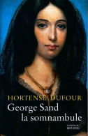 George Sand, La Somnambule (2002) De Hortense Dufour - Biographie