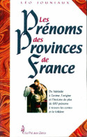 Les Prénoms Des Provinces De France (2002) De Léo Jouniaux - Voyages