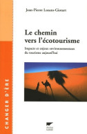 Le Chemin Vers L'écotourisme : Impacts Et Enjeux Environnementaux Du Tourisme Aujourd'hui (2006) De J - Natualeza