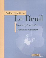 Le Deuil : Comment Y Faire Face ? Comment Le Surmonter ? (2002) De Nadine Beauthéac - Autres & Non Classés