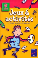 Jeux & Activités Pour Votre Enfant. 3 Ans (1999) De Caroline Dillard - Autres & Non Classés