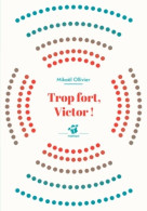 Trop Fort Victor ! (2015) De Mikaël Ollivier - Autres & Non Classés