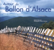 Autour Du Ballon D'alsace. Alsace Franche-comté Lorraine (2001) De Fabienne Tisserand - Viajes