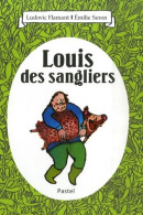 Louis Des Sangliers (2007) De Ludovic Flamant - Autres & Non Classés