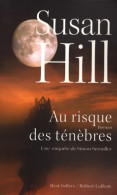 Au Risque Des Ténèbres : Une Enquête De Simon Serrailler (2007) De Susan Hill - Andere & Zonder Classificatie