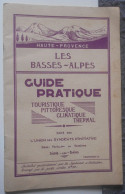 Les Basses Alpes, Guide Pratique, Digne Syndicat D Initiative 4e Année, 72 Pages. - Provence - Alpes-du-Sud