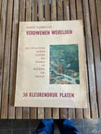 Marie Hubrecht Verdwenen Werelden 30 Kleurendruk Platen 1944 Uitgeverij Oisterwijk - Other & Unclassified