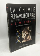 La Chimie Supramoléculaire. Concepts Et Perspectives - Non Classificati