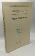 Temps Et Devenir - Groupe De Synthèse Louvain - Altri & Non Classificati
