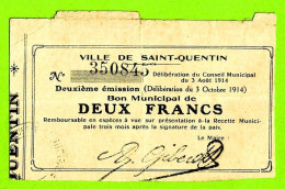 FRANCE / VILLE De St QUENTIN  / BON MUNICIPAL De 2 FRANCS / 3 AOUT 1914 Et 3 OCTOBRE 1914 / 350845 / 2 Eme SERIE - Camera Di Commercio