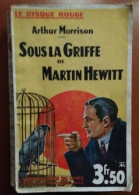 C1 Arthur MORRISON - SOUS LA GRIFFE DE MARTIN HEWITT 1932 DISQUE ROUGE PORT INCLUS FRANCE - Andere & Zonder Classificatie