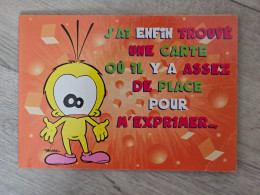 CPM J'ai Enfin Trouvé Une Carte Où Il Y A Assez De Place Pour M'exprimer... - Sonstige & Ohne Zuordnung