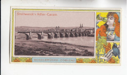 Stollwerck Album No 1  Mosel - Ansichten  Moselbrücke - Coblenz    Gruppe 28 #6  Von 1897 - Stollwerck