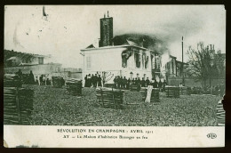 51 - 458 - REVOLUTION EN CHAMPAGNE - Avril 1911 - AY - Maison D'habitation BISSINGER En Feu - Ay En Champagne
