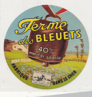 G G 249 /  ETIQUETTE DE FROMAGE  FERME DES BLEUETS   CHER - Käse