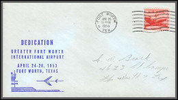 12255 Dedication Fort Worth Airport 25/4/1953 Premier Vol First Flight Lettre Airmail Cover Usa Aviation - 2c. 1941-1960 Cartas & Documentos