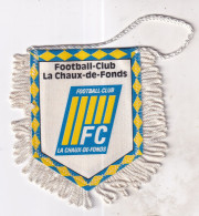 Fanion, Sports, Football    Football-Club  La Chaux De Fonds - Apparel, Souvenirs & Other