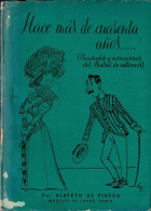 Hace Más De Cuarenta Años... (Pinceladas Y Evocaciones Del Madrid De Entonces) - Alberto De Pineda - Historia Y Arte