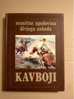 Slovenščina Knjiga Otroška: KAVBOJI (Resnična Zgodovina Divjega Zahoda) - Slavische Talen