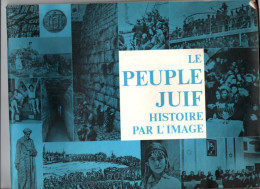 Le Peuple Juif , Histoire Par L'image ,; KETER BOOK , Jérusalem , 32 Pages ( 1973 ), - Historia