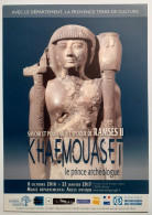 ARCHEOLOGIE - KHAEMOUASET / Prince Archéologue - Epoque RAMSES II - Statue - Carte Publicitaire Exposition - Sculture
