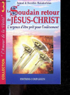 Le Soudain Retour De Jesus Christ - L'urgence D'etre Pret Pour L'enlevement - Collection L'amour De La Verite N°3 - SAMU - Religion