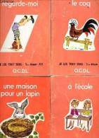 Le Coq + Regarde Moi + A L'ecole + Une Maison Pour Un Lapin - Lot De 4 Volumes : 1ere Etape C1 + C2 + C3 + C4 - MELSER J - Non Classés