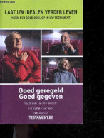 Laat Uw Idealen Verder Leven Neem Een Goed Doel Op In Uw Testament- Goed Geregeld, Goeld Gegeven- Voor Een Betere Wereld - Altri & Non Classificati