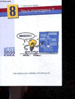 Tous Managers ? - 8emes Rencontres Reditec - Actes 2022 - L'enfer C'est Les Autres, Un Chef C'est Fait Pour Cheffer, Aap - Otras Revistas