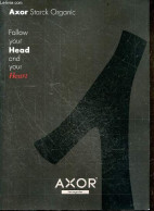 Axor - Starck Organic - Follow Your Head And Your Heart - PHILIPPE STARCK- COLLECTIF - 2024 - Andere & Zonder Classificatie